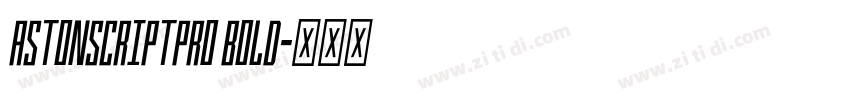 AstonScriptPro Bold字体转换